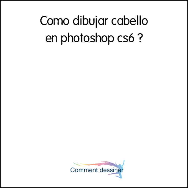 Como dibujar cabello en photoshop cs6